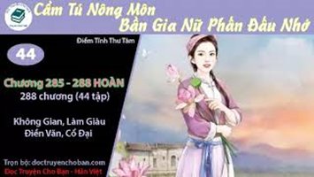 [HV] Cẩm Tú Nông Môn, Bần Gia Nữ Phấn Đấu Nhớ